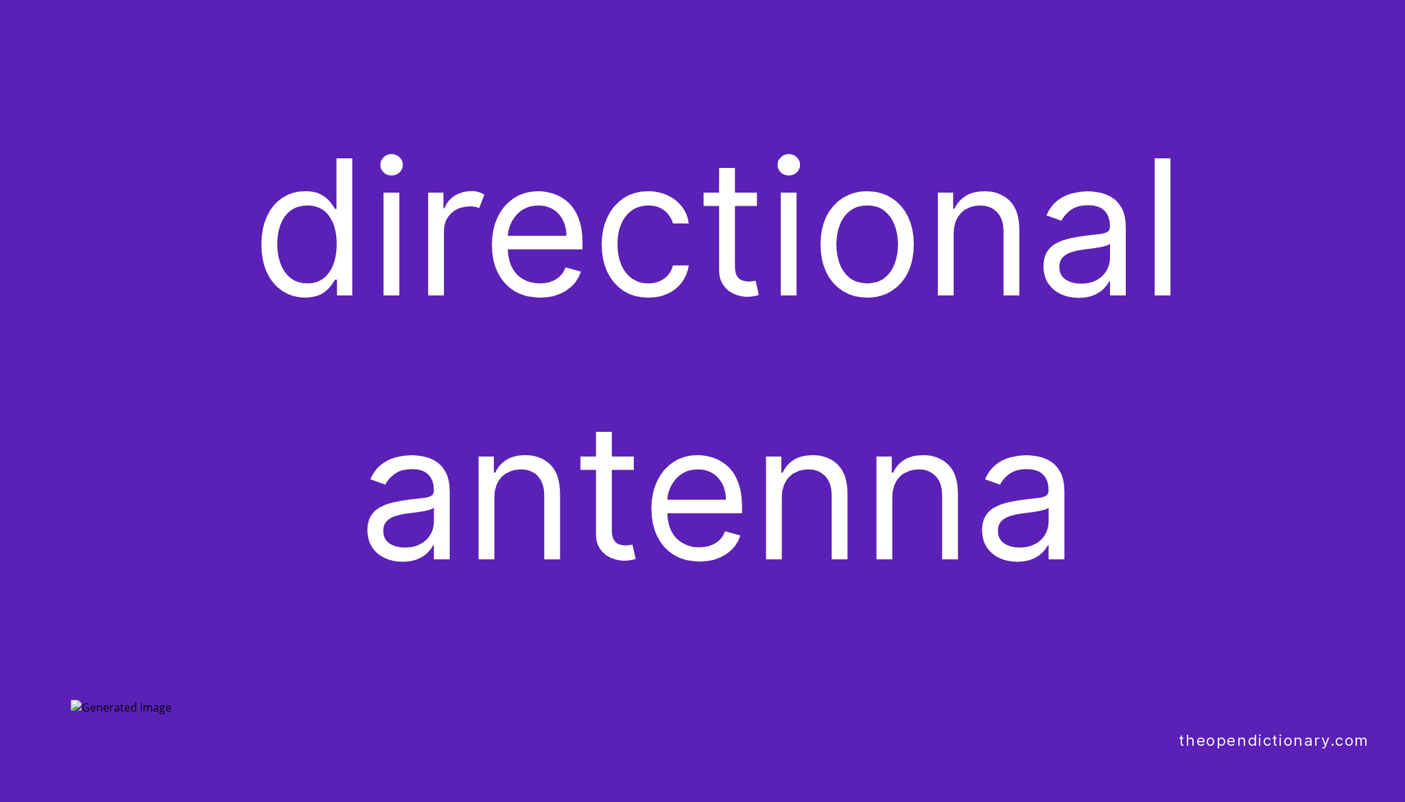 Directional antenna Meaning of Directional antenna Definition of